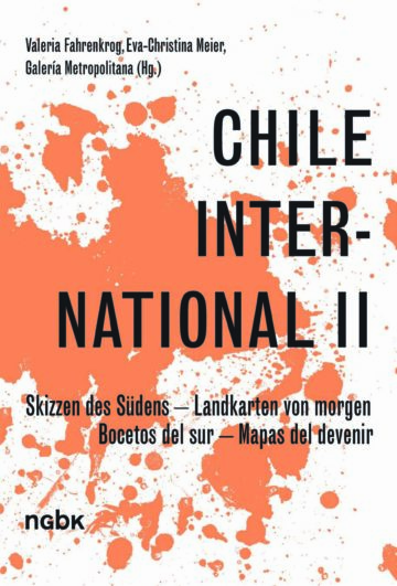 CHILE INTERNACIONAL II Bocetos del sur – Mapas del devenir